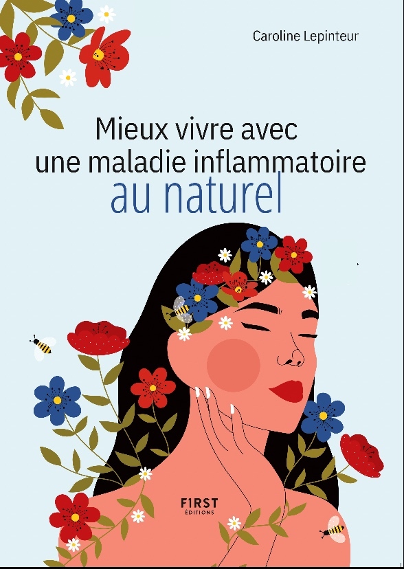 Couverture du livre "Mieux Vivre une Maladie Inflammatoire au Naturel" de Caroline Lepinteur
